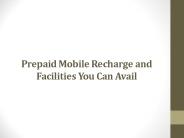 Prepaid Mobile Recharge and Facilities You Can Avail