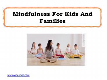 Mindfulness For Kids And Families