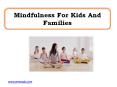 Mindfulness For Kids And Families PowerPoint PPT Presentation
