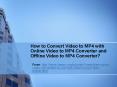 How to convert video to mp4 with online video to mp4 converter and offline video to mp4 converter PowerPoint PPT Presentation
