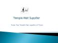 Top Temple Hair Supplier Texas PowerPoint PPT Presentation