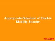 Appropriate Selection of Electric Mobility Scooter