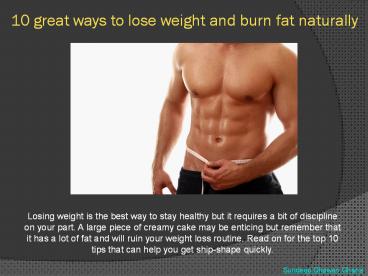 10 great ways to lose weight and burn fat naturally- sundeep dhawan
