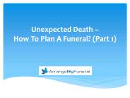 Unexpected Death – How To Plan A Funeral? (Part 1)