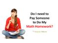 Pay Someone to Do my Math Assignment PowerPoint PPT Presentation