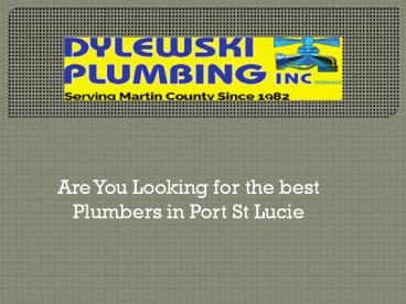 Dylewski Plumbing INC – Are you looking for the best plumbers in Port St lucie