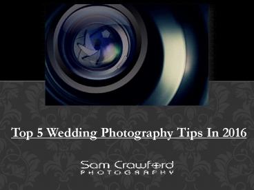 Top 5 Wedding Photography Tips In 2016