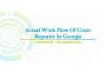 Actual Work Flow Of Court Reporter In Georgia PowerPoint PPT Presentation