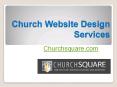 Church Website Design Services - Churchsquare.com PowerPoint PPT Presentation