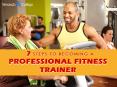 7 Steps To Becoming A Professional Fitness Trainer PowerPoint PPT Presentation