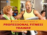 7 Steps To Becoming A Professional Fitness Trainer