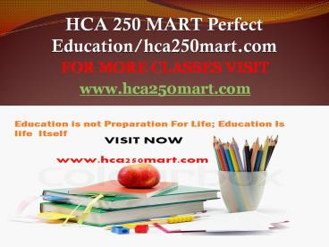 HCA 250 MART Perfect Education/hca250mart.com