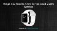 Things You Need to Know to Pick Good Quality Watches PowerPoint PPT Presentation