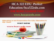 HCA 322 EDU  Perfect Education/hca322edu.com