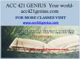 ACC 421 GENIUS  Your world-acc421genius.com PowerPoint PPT Presentation