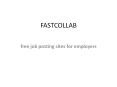 free job posting sites for employers - fastcollab PowerPoint PPT Presentation