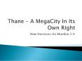 Thane – A MegaCity In Its Own Right PowerPoint PPT Presentation