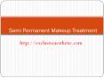 Semi Permanent Makeup Treatment UAE - Exclusive Aesthetic PowerPoint PPT Presentation