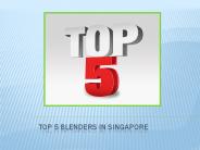 Top 5 Blenders In Singapore