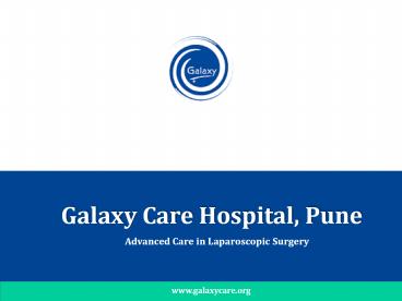 Galaxy Care Hospital - Leading Hospital in Pune for Laparoscopic Surgeries and Cancer Treatment