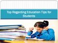 Top Regarding Education Tips for Students PowerPoint PPT Presentation
