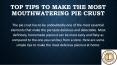 Top Tips to Make the Most Mouthwatering Pie Crust PowerPoint PPT Presentation
