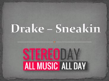 Drake – Sneakin