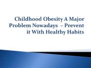 Childhood Obesity A Major Problem Nowadays