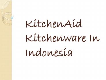 KitchenAid Kitchenware in Indonesia
