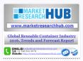 Global Reusable Container Industry Trends and Forecast Report PowerPoint PPT Presentation