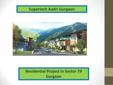 Supertech Aadri Residential Property Gurgaon