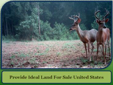 Provide Ideal Land For Sale United States