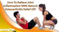 How To Relieve Joint Inflammation With Natural Osteoarthritis Relief Oil? PowerPoint PPT Presentation