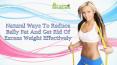 Natural Ways To Reduce Belly Fat And Get Rid Of Excess Weight Effectively PowerPoint PPT Presentation