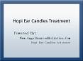 Hopi ear candles treatment PowerPoint PPT Presentation