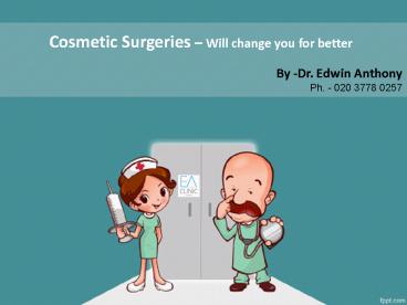 Cosmetic Surgeries – Will change you for better