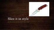 Slice it in style