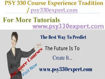 PSY 330 Course Experience Tradition  / psy330expert.com