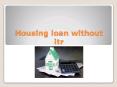 Housing loan without itr PowerPoint PPT Presentation