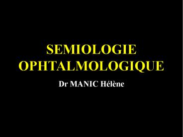 SEMIOLOGIE OPHTALMOLOGIQUE