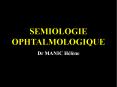 SEMIOLOGIE OPHTALMOLOGIQUE PowerPoint PPT Presentation