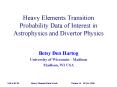 Heavy Elements Transition Probability Data of Interest in Astrophysics and Divertor Physics PowerPoint PPT Presentation