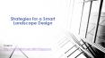 Strategies for a Smart Landscape Design PowerPoint PPT Presentation