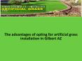 The advantages of opting for artificial grass installation in Gilbert AZ PowerPoint PPT Presentation