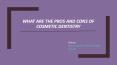 What Are the Pros and Cons of Cosmetic Dentistry  PowerPoint PPT Presentation