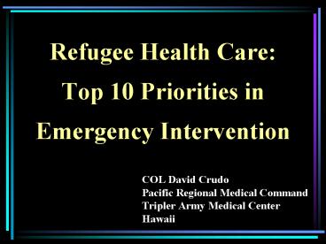 Refugee Health Care: Top 10 Priorities in Emergency Intervention