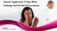 Natural Supplements To Stop White Discharge And Get Rid Of Leucorrhoea PowerPoint PPT Presentation
