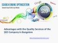 Advantages with the Quality Services of the  SEO Company in Bangalore PowerPoint PPT Presentation