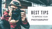 Best Tips to Improve Your Photography