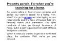 Property portals For when you are searching for a home